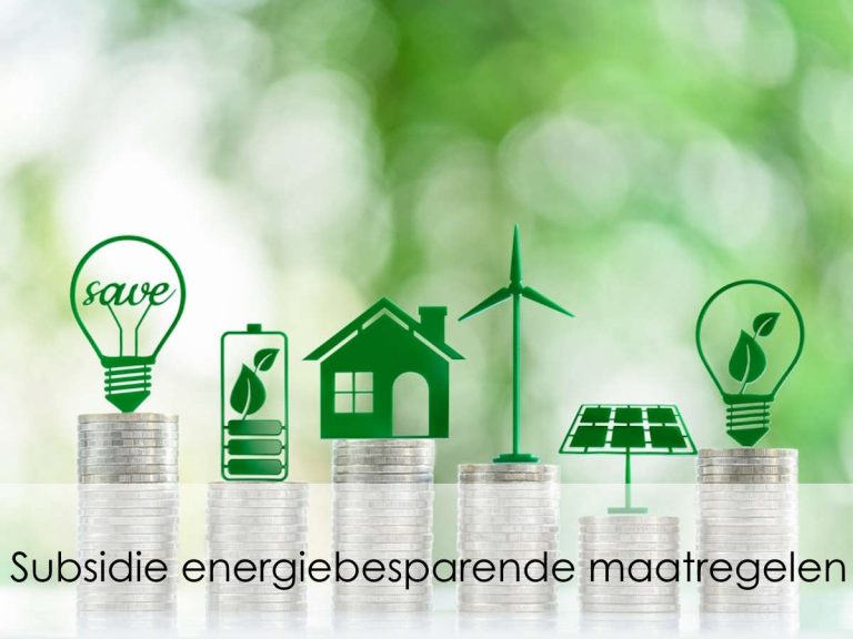 Subsidie energiebesparende maatregelen Handige info 2025